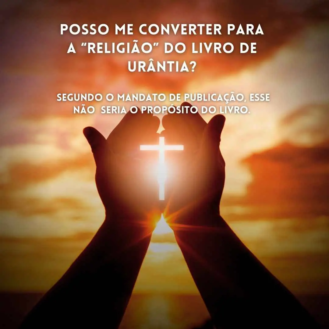 Posso-me-converter-para-a-Religiao-Urantia-–-Muito-provavelmente-nao-1.jpg.webp 
